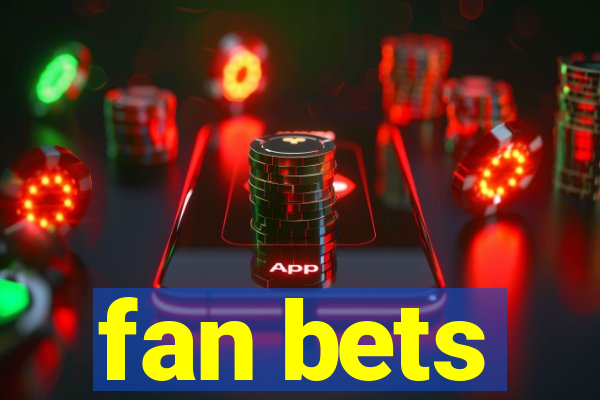 fan bets